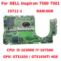 19711-1 For DELL Inspiron 7500 7501 Laptop Motherboard CPU: I5-10300H I7-10750H RAM:8GB GPU:GTX1650 / GTX1650TI 4GB 100% Test OK