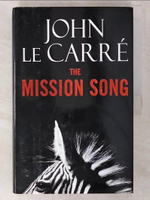 【書寶二手書T1／原文小說_EUH】The Mission Song_Le Carre, John