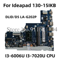 For Lenovo Ideapad 130-15IKB Laptop Motherboard With I3-6006U I3-7020U CPU 4GB RAM 5B20S94694 DLID/D5 LA-G202P DDR4 Mainboard