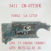 FDV42 LA-J272P Mainboard For Dell Latitude 5411 Laptop Motherboard CPU:I7-10850H GPU:N17S-G2-A1 2G DDR4 CN-07T3FK 07T3FK 7T3FK