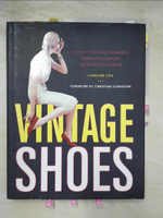 【書寶二手書T9／設計_JPV】Vintage Shoes: Collecting and Wearing Twentieth-century Designer Footwear_Cox, Caroline