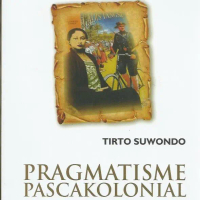 Pragmatisme Pascakolonial - Trilogi Gadis Tangsi Dalam Sistem Komunikasi Sastra - Tirto Suwondo - PP