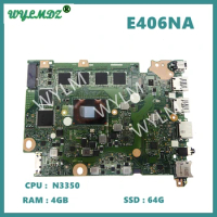 E406NA With N3350 CPU 4GB-RAM 64GB-SSD Notebook Mainboard For Asus E406 E406N E406NA Laptop Motherboard DDR3L 100% Tested OK