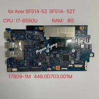 for Acer SF514-52 SF514-52T Laptop Motherboard CPU:I7-8550U SR3LC RAM:8G 17809-1M Mainboard 448.0D703.001M 100% Test Ok