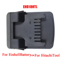 EHB18HTL Adapter Converter For Einhell 18V Series Li-ion Battery For Hitachi For Hikoki 18V Lithium Electric Power Tool