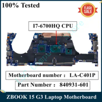 LSC Refurbished For HP ZBOOK 15 G3 Laptop Motherboard With I7-6700HQ CPU 842416-601 840931-601 840931-001 LA-C401P DDR4 MB