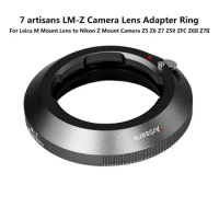 7 artisans LM-Z Camera Lens Adapter Ring For Leica M Mount Lens to Nikon Z Mount Camera Z5 Z6 Z7 Z50 ZFC Z6II Z7II