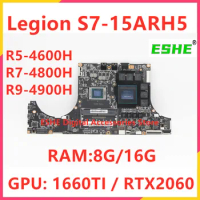 For Lenovo Legion S7-15ARH5 Laptop Motherboard CPU R5-4600H R7-4800H R9-4900H GPU 1660TI RTX2060 RAM 8G 5B21B38555 5B21B38559