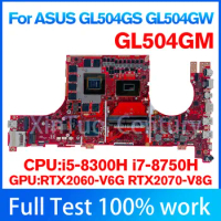 GL504G Mainboard For ASUS GL504GS GL504GW GL504GV GL504GM S5C Laptop Motherboard I5 I7 8th Gen RTX2070 100% Tested work
