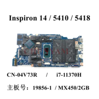19856-1 i7-11370H FOR Dell Inspiron 14 5410 5418 Laptop Motherboard CN-04V73R 04V73R 4V73R Mainboard