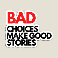 Bad Choices Make Good Stories Magnet Funny Cute Home Refrigerator Decor Baby Magnetic Kids Colorful for Fridge Organizer