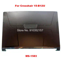 Laptop LCD Top Cover For MSI Crosshair 15-B12U B12U B12UGSZ B12UGZ B12UEZ MS-17L3+MS-17L4+MS-1583+MS-1584 Crosshair 15 12th New
