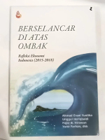 Berselancar di Atas Ombak Refleksi Ekonomi Indonesia - Ahmad Erani Yustika - CAM