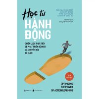 SÁCH - Học từ hành động - Tác giả Choon Seng Ng , Michael Marquardt , Peter Cauwelier , Shannon Bank