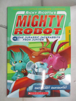 【書寶二手書T6／原文小說_HNT】Ricky Ricotta's mighty robotvs. the jurassic jackrabbit's from Jupiter_story by Dav Pilkey ; art by Dan Santat