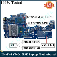LSC Refurbished For LENOVO IdeaPad Y700-15ISK Laptop Motherboard 5B20L80385 5B20K28148 NM-A541 I7-6700HQ CPU GTX960M 4GB GPU