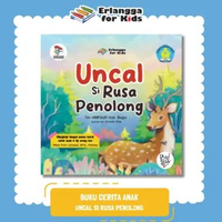 [Erlangga] Buku Cerita Anak Bergambar: Uncal Si Rusa Penolong - Tim Himpaudi Kabuparen Bogor