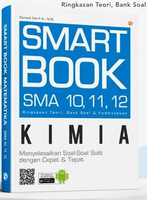 Buku Smart Book Kimia SMA Kelas 10, 11, 12 – Rangkuman Teori, Bank Soal & Pembahasan Menyelesaikan S