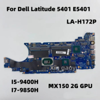 For Dell Latitude 5401 E5401 Laptop Motherboard EDC42 LA-H172P 04TXRT 02T31D 0YNYFF 06YY9J I5-9400H I7-9850H CPU MX150 2G GPU
