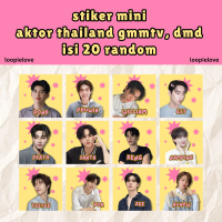 PRE ORDER - 20 Stiker mini aktor thailand GMMTV, DMD