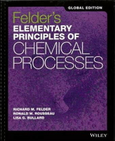 Felder's Elementary Principles of Chemical Processes 4/e Felder 2016 John Wiley