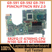 P5NCN/P7NCN REV.2.0 For Acer G9-591 G9-592 G9-791 Laptop Motherboard With SR2FQ I7-6700HQ CPU N16E-GX-A1 GTX980M 100%Tested Good