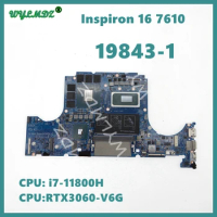 19843-1 With CPU: i7-11800H GPU:RTX3060-V6G Notebook Mainboard For DELL Inspiron 16 7610 Laptop Motherboard CN-09FDV3 Tested OK
