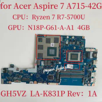 LA-K831P Mainboard for Acer Aspire 7 A715-42G Laptop Motherboard CPU:R7-5700U GPU:N18P-G61-A-A1 4GB NBQAY11004 DDR4 Teste OK