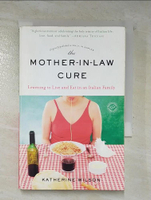 【書寶二手書T9／餐飲_CGS】The Mother-In-Law Cure (Originally Published as Only in Naples): Learning to Live and Eat in an Italian Family_Wilson, Katherine