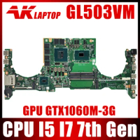 Mainboard For ASUS ROG Strix GL503VM GL503VMF FX503VM Laptop Motherboard I5 I7 7th Gen CPU GTX1060M-3G GPU