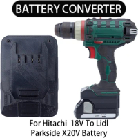 Converter for Hitachi 18V Li-Ion Battery to Lidl Parkside X20V Li-Ion Tools Battery Adapter Power Tools Accessories