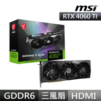 【MSI 微星】GeForce RTX 4060 Ti GAMING X SLIM 8G 顯示卡