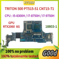 18803-1 Mainboard.For Acer TRITON 500 PT515-51 CN715-71 Laptop Mainboard.With processor I7 8750H.GPU RTX2060 6G.DDR4 100% tested