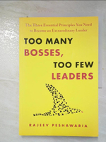 【書寶二手書T9／大學商學_E9Q】Too Many Bosses, Too Few Leaders_Rajeev Peshawaria
