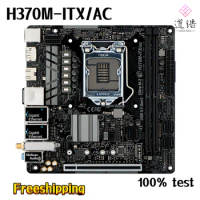 For Asrock H370M-ITX/AC Motherboard 32GB HDMI PCI-E3.0 M.2 LGA 1151 DDR4 Mini-ITX H370 Mainboard 100% Tested Fully Work