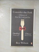 【書寶二手書T1／歷史_BCX】Consider the Fork_Bee Wilson