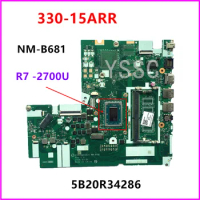 new 5B20R34286 mainboard For lenovo Ideapad 330-15ARR Laptop Motherboard NM-B681 With Ryzen R7-2700 CPU Perfect test OK