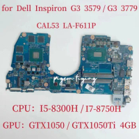 CAL53 LA-F611P For Inspiron G3 3579 3779 Laptop Motherboard CPU: I5-8300H I7-8750H GPU:N17P-G1-A1 GTX1050 / GTX1050Ti 4GB Test