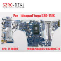 Original For Lenovo ideapad Yoga 530-14IK Laptop Motherboard  I7-8550U CPU Test Good Free Shipping 5B20R08512 5B20R08774
