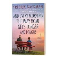 And Every Morning The Way Home Gets Longer and Longer By Fredrik Backman Humorous Fiction Novel Literary
