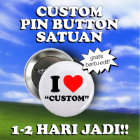 Custom Pin Button/Pin Peniti 32mm, 44mm, 58mm Satuan