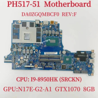 DA0ZGQMBCF0 For Acer PH517-51 Laptop Motherboard CPU: I9-8950HK SRCKN GPU: N17E-G2-A1 GTX1070 8GB DDR4 100% Test OK