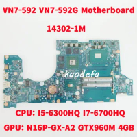 14302-1M For Acer Aspire VN7-592 VN7-592G Laptop Motherboard CPU: I5-6300HQ I7-6700HQ GPU: N16P-GX-A2 GTX960M 4GB 100% Test OK