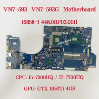 16858-1 Para for Acer VN7-593G Laptop Motherboard CPU: I5-7300HQ / I7-7700HQ GPU: N17P-G1-A1 GTX 1050TI 4G DDR4 100% Teste OK