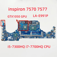 LA-E991P For Dell inspiron 7570 7577 Laptop Motherboard With i5-7300HQ i7-7700HQ CPU GTX1050 GPU 100% Fully Tested