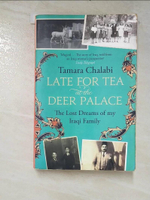 【書寶二手書T2／原文小說_LL8】Late for Tea at the Deer Palace_Tamara Chalabi