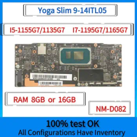 NM-D082.For Lenovo Yoga Slim 9-14ITL05 Laptop Motherboard.With CPU I5-1155G7/1135G7/I7-1195G7/1165G7.RAM 8G or 16G.100% Tested