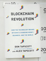 【書寶二手書T9／大學理工醫_KUB】Blockchain Revolution: How the Technology Behind Bitcoin Is Changing Money, Business, and the World_Tapscott, Don/ Tapscott, Alex