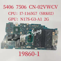 19860-1 Mainboard For Dell Inspiron 5406 7506 Laptop Motherboard CPU: I7-1165G7 SRK02 GPU:N17S-G3-A1 2G CN-02VWCV 02VWCV 2VWCV