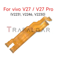 Motherboard Flex Cable For vivo V27 and V27 Pro Main Board LCD Connector Cable Replacement Repair Parts V2230 V2231 V2246